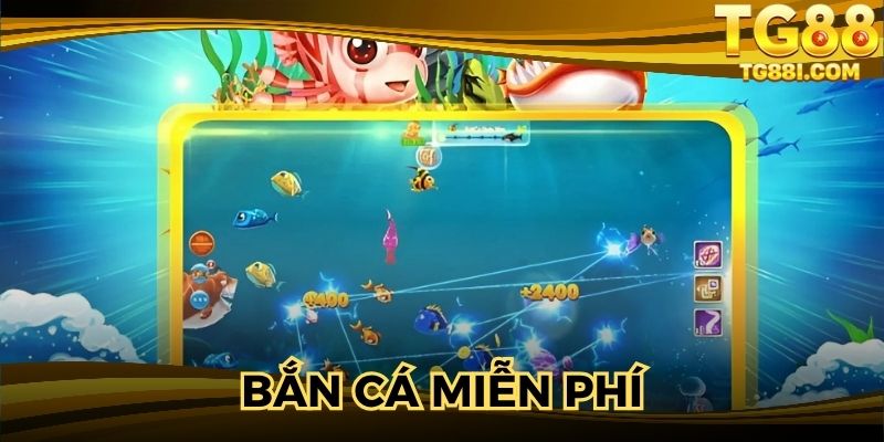 Bắn Cá Miễn Phí TG88 - Cơ Hội Nhận Thưởng Cực Đã Mỗi Ngày